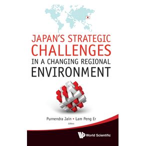 Japans-Strategic-Challenges-in-a-Changing-Regional-Environment