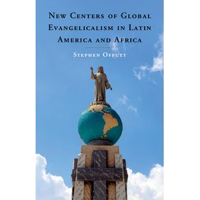New-Centers-of-Global-Evangelicalism-in-Latin-America-and-------------Africa