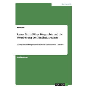 Rainer-Maria-Rilkes-Biographie-und-die-Verarbeitung-des-Kindheitstraumas