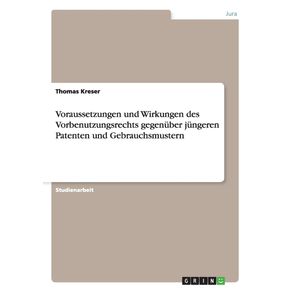 Voraussetzungen-und-Wirkungen-des-Vorbenutzungsrechts-gegenuber-jungeren-Patenten-und-Gebrauchsmustern