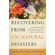 Recovering-from-Un-Natural-Disasters