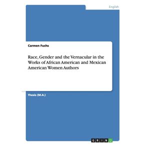 Race-Gender-and-the-Vernacular-in-the-Works-of-African-American-and-Mexican-American-Women-Authors