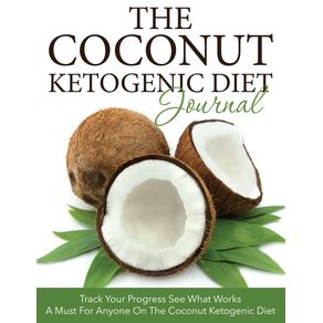 The-Coconut-Ketogenic-Diet-Journal