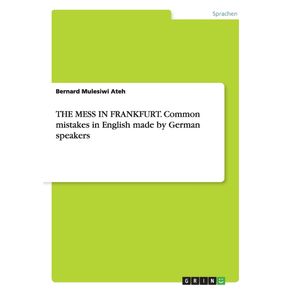 THE-MESS-IN-FRANKFURT.-Common-mistakes-in-English-made-by-German-speakers