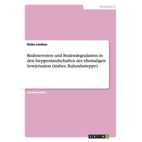 Bodenerosion-und-Bodendegradation-in-den--Steppenlandschaften-der-ehemaligen-Sowjetunion--insbes.-Kulundasteppe-