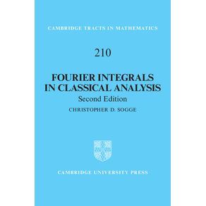 Fourier-Integrals-in-Classical-Analysis