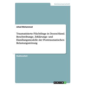 Traumatisierte-Fluchtlinge-in-Deutschland.-Beschreibungs--Erklarungs--und-Handlungsmodelle-der-Posttraumatischen-Belastungsstorung