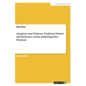 Apoptose-und-Nekrose.-Funktion-Verlauf-und-Relevanz-zweier-pathologischer-Prozesse