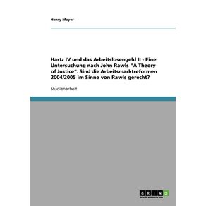 Hartz-IV-und-das-Arbeitslosengeld-II.-Eine-Untersuchung-nach-John-Rawls-A-Theory-of-Justice