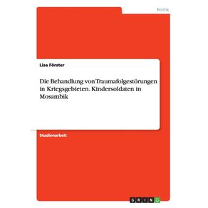 Die-Behandlung-von-Traumafolgestorungen-in-Kriegsgebieten.-Kindersoldaten-in-Mosambik
