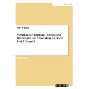 Virtual-Action-Learning.-Theoretische-Grundlagen-und-Anwendung-an-einem-Projektbeispiel