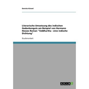Literarische-Umsetzung-des-indischen-Gedankenguts-am-Beispiel-von-Hermann-Hesses-Roman-Siddhartha---eine-indische-Dichtung