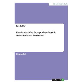 Kontinuierliche-Dipeptidsynthese-in-verschiedenen-Reaktoren