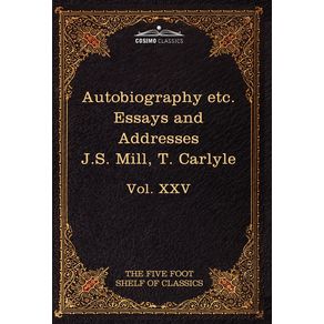 Autobiography-of-J.S.-Mill---on-Liberty--Characteristics-Inaugural-Address-at-Edinburgh---Sir-Walter-Scott