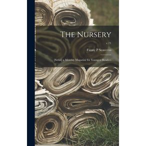 The-Nursery;-[serial]-a-Monthly-Magazine-for-Youngest-Readers;-v.21