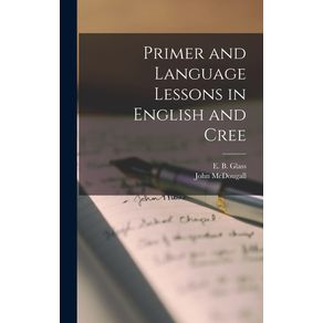 Primer-and-Language-Lessons-in-English-and-Cree-[microform]