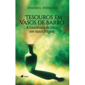 Tesouros-em-vasos-de-Barro--A-excelencia-de-Deus-em-Vasos-Frageis