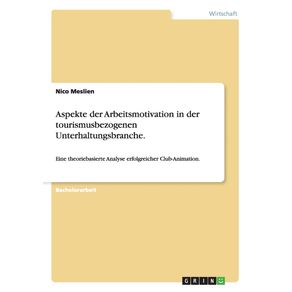 Aspekte-der-Arbeitsmotivation-in-der-tourismusbezogenen-Unterhaltungsbranche.