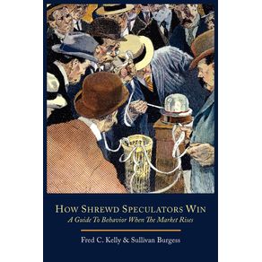 How-Shrewd-Speculators-Win;-A-Guide-to-Behavior-When-the-Market-Rises