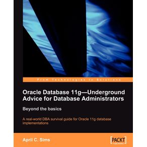 Oracle-Database-11g---Underground-Advice-for-Database-Administrators
