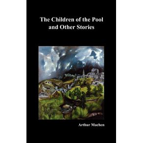 The-Children-of-the-Pool-and-Other-Stories--Including-the-Shining-Pyramid-the-Red-Hand-Out-of-the-Earth-and-Change-