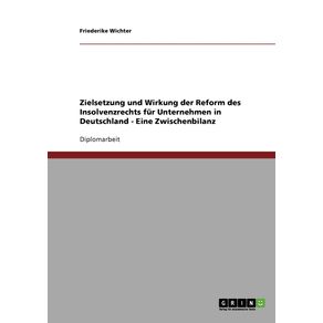 Zielsetzung-und-Wirkung-der-Reform-des-Insolvenzrechts-fur-Unternehmen-in-Deutschland---Eine-Zwischenbilanz