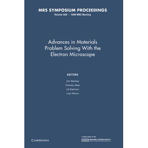 Advances-in-Materials-Problem-Solving-with-the-Electron-Microscope