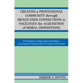 Creating-a-Professional-Community-through-Means-Ends-Connections-to-Facilitate-the-Acquisition-of-Moral-Disposition