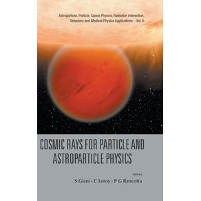 Cosmic-Rays-for-Particle-and-Astroparticle-Physics