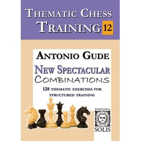 Thematic-Chess-Training--BooK-12---New-Spectacular-Combinations--English-Edition-