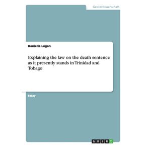 Explaining-the-law-on-the-death-sentence-as-it-presently-stands-in-Trinidad-and-Tobago