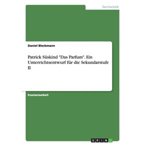 Patrick-Suskind-Das-Parfum.-Ein-Unterrichtsentwurf-fur-die-Sekundarstufe-II