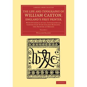 The-Life-and-Typography-of-William-Caxton-Englands-First-Printer