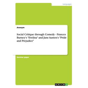 Social-Critique-through-Comedy---Frances-Burneys-Evelina-and-Jane-Austens-Pride-and-Prejudice