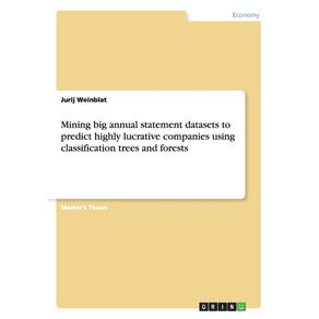Mining-big-annual-statement-datasets-to-predict-highly-lucrative-companies-using-classification-trees-and-forests