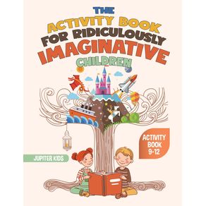 The-Activity-Book-for-Ridiculously-Imaginative-Children---Activity-Book-9-12