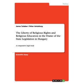 The-Liberty-of-Religious-Rights-and-Religious-Education-in-the-Frame-of-the-State-Legislation-in-Hungary