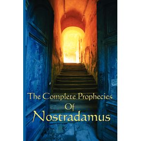 The-Complete-Prophecies-of-Nostradamus