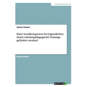 Kann-Sozialkompetenz-bei-Jugendlichen-durch-erlebnispadagogische-Trainings-gefordert-werden?