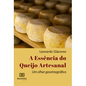 A-Essencia-do-Queijo-Artesanal--um-olhar-geoetnografico