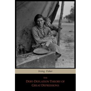 The-Debt-Deflation-Theory-of-Great-Depressions