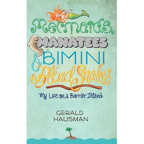 Mermaids-Manatees-and-Bimini-Blind-Snakes