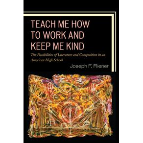 Teach-Me-How-to-Work-and-Keep-Me-Kind