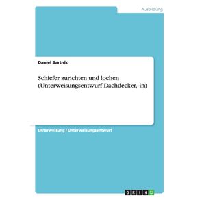 Schiefer-zurichten-und-lochen--Unterweisungsentwurf-Dachdecker--in-