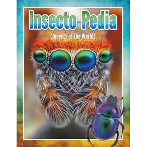 Insecto-Pedia--Insects-of-the-World-