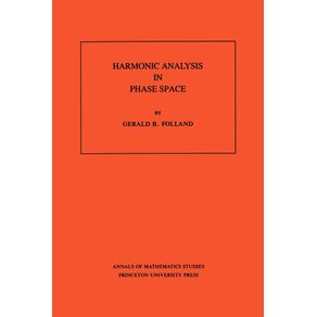 Harmonic-Analysis-in-Phase-Space.--AM-122--Volume-122