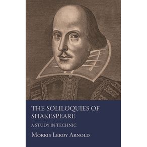 The-Soliloquies-of-Shakespeare---A-Study-in-Technic