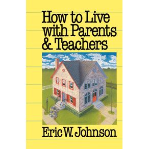 How-to-Live-with-Parents-and-Teachers