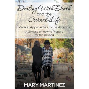Dealing-with-Death-and-the-Eternal-Life---Radical-Approaches-to-the-Afterlife