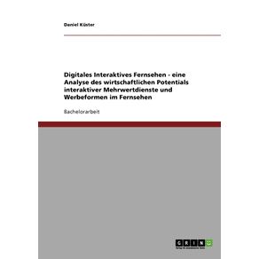 Digitales-Interaktives-Fernsehen.-Eine-Analyse-des-wirtschaftlichen-Potentials-interaktiver-Mehrwertdienste-und-Werbeformen-im-Fernsehen